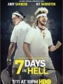 7 Days in Hell - Cartaz do Filme