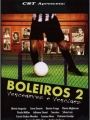 Boleiros 2 - Vencedores e Vencidos - Cartaz do Filme