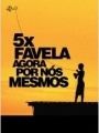 5x Favela - Agora Por Nós Mesmos - Cartaz do Filme