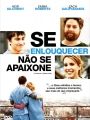 Se Enlouquecer, Não Se Apaixone - Cartaz do Filme