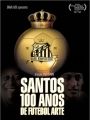 Santos, 100 Anos de Futebol Arte - Cartaz do Filme