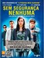 Sem Segurança Nenhuma - Cartaz do Filme