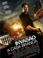 Invasão A Casa Branca - Cartaz do Filme