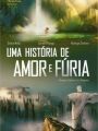 Uma História de Amor e Fúria - Cartaz do Filme