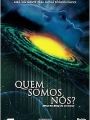 Quem Somos Nós? - Cartaz do Filme