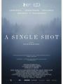 A Single Shot - Cartaz do Filme