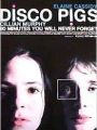 Disco Pigs - Cartaz do Filme