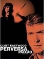 Perversa Paixão - Cartaz do Filme