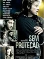 Sem Proteção - Cartaz do Filme