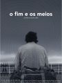 O Fim e os Meios - Cartaz do Filme